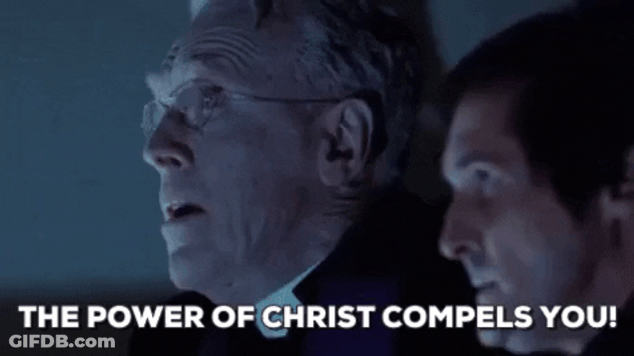 Exorcist Power Of Christ Compels You GIF