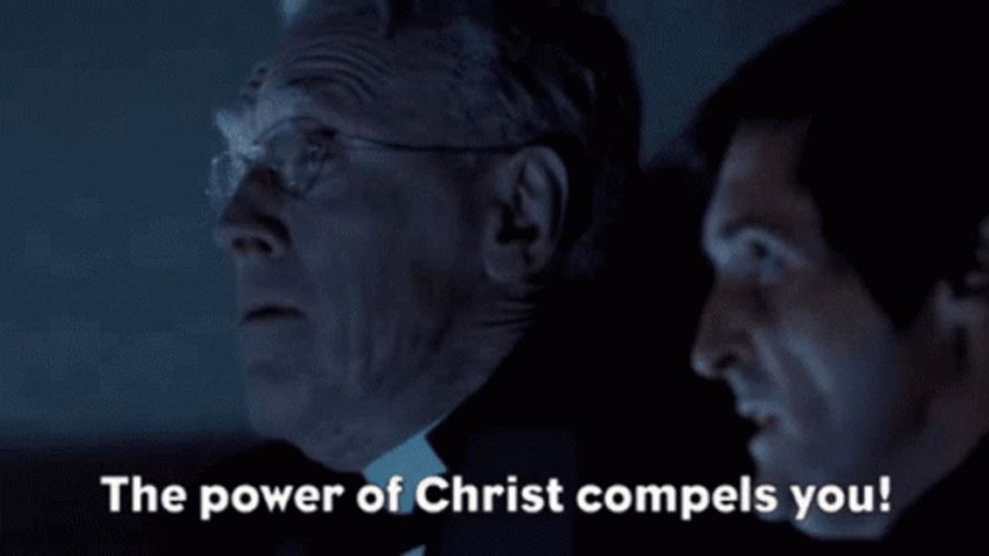 Exorcist The Power Of Christ Compels You GIF