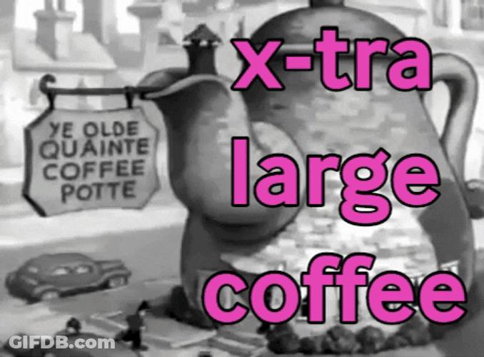 Extra Large Coffee GIF
