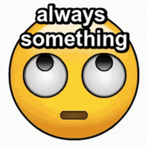 Eye Roll Emoji Always Something Loop GIF
