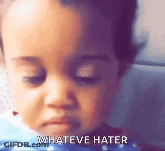 Eye To Eye Whatever Hater GIF