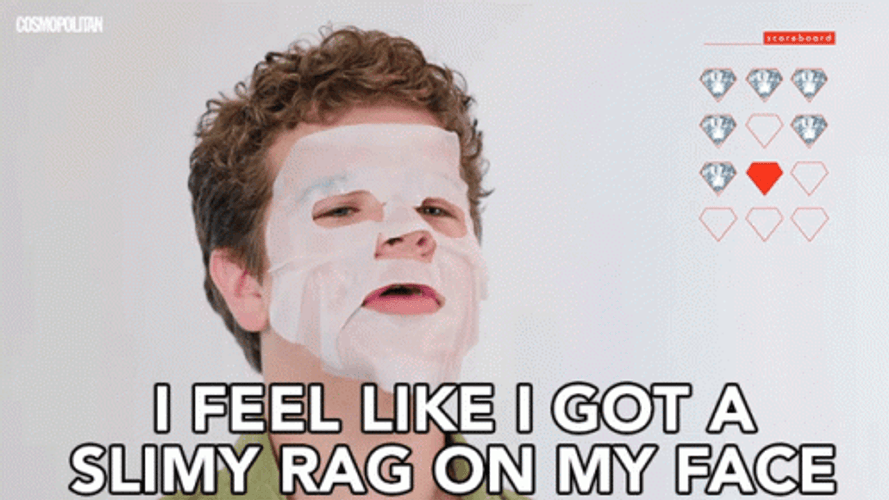 Facial Mask Feels Like Slimy Rag On Face GIF