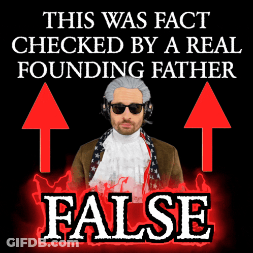 Fact Checked By Founding Father False GIF