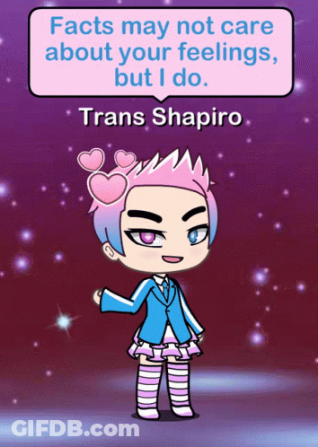 Facts May Not Care About Your Feelings Trans Shapiro GIF