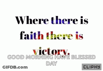 Faith Victory Good Morning Blessed Day GIF