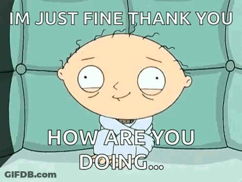 Family Guy Character Saying I'm Just Fine Thank You How Are You Doing GIF