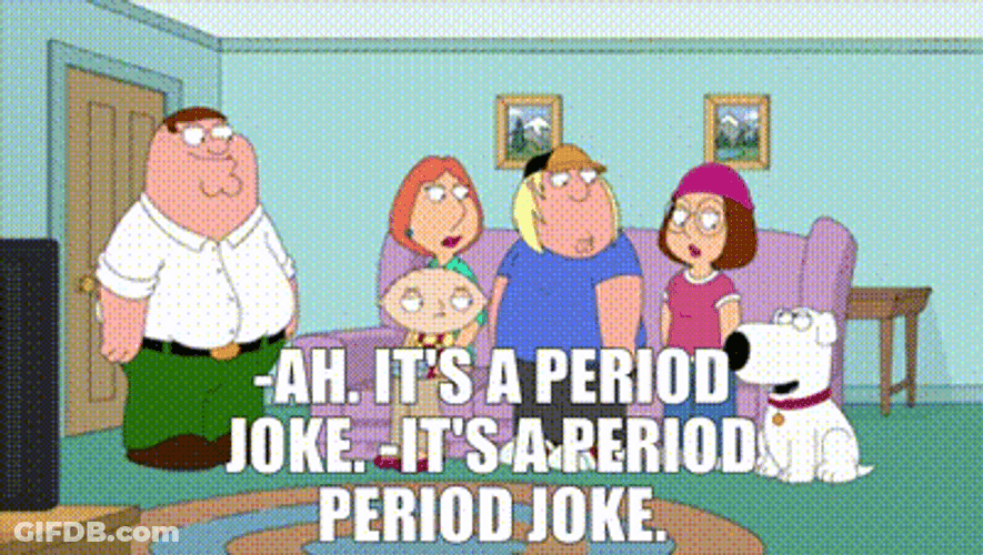 Family Guy It's A Period Joke GIF