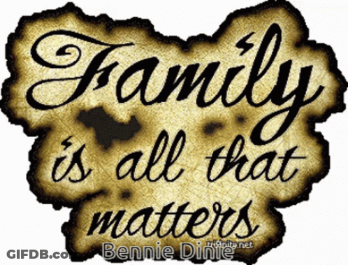 Family Is All That Matters GIF