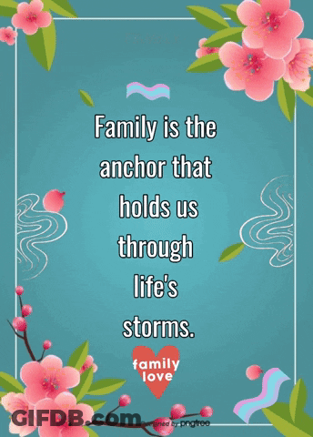Family Is The Anchor That Holds Us Through Life 'S Storms Poster GIF