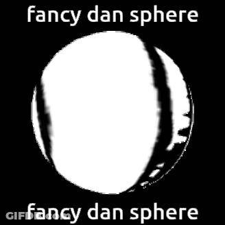 Fancy Dan Sphere Fancy Dan Sphere Fancy Dan Sphere GIF