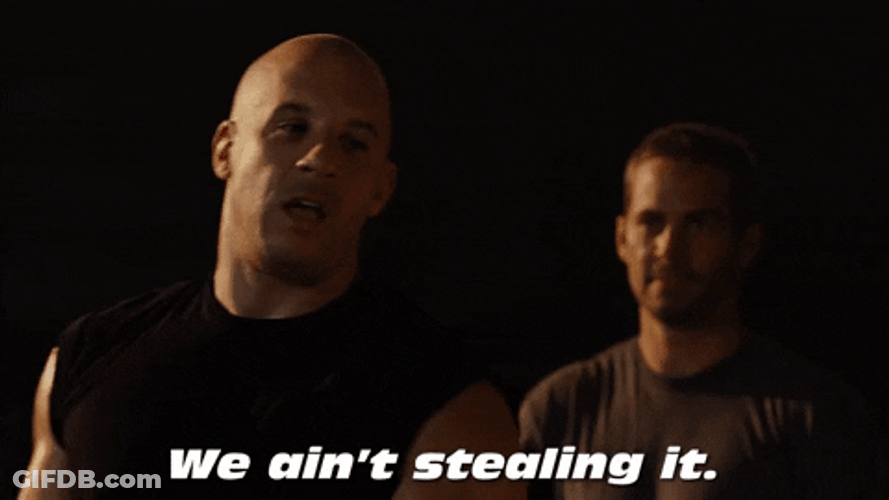 Fast And Furious Dom We Aint Stealing It GIF