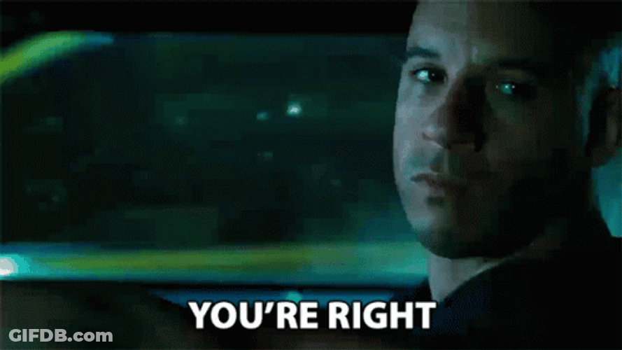 Fast And Furious Dom Youre Right GIF