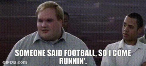 Fat Man Someone Said Football So I Come Running GIF