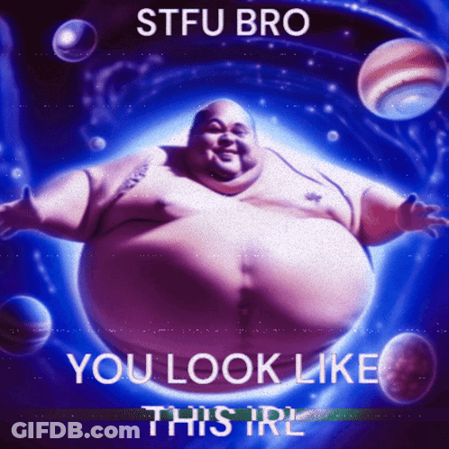 Fat Man With Stfu Bro Text GIF