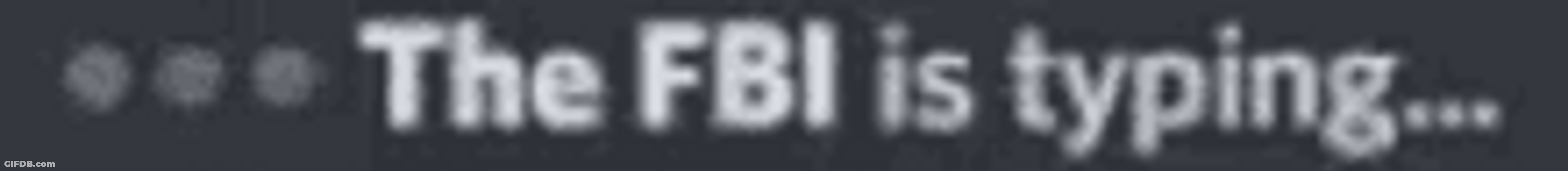 Fbi Typing Animated Loading Text GIF