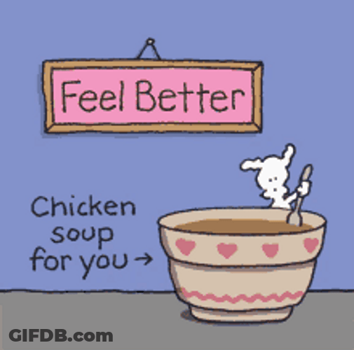 Feel Better Chicken Soup GIF
