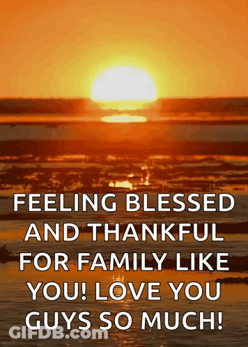 Feeling Blessed And Thankful For Family GIF