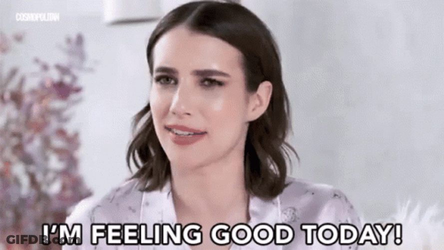 Feeling Good Today GIF