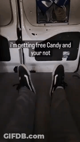 Feet In Van Saying I'm Getting Free Candy And Your Not GIF