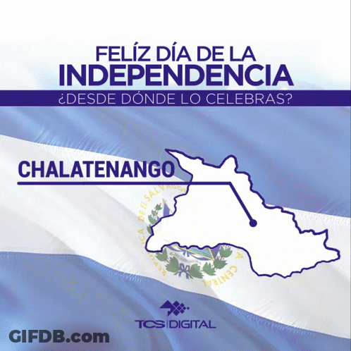 Feliz Dia De La Independencia Chalatenango Map Poster GIF