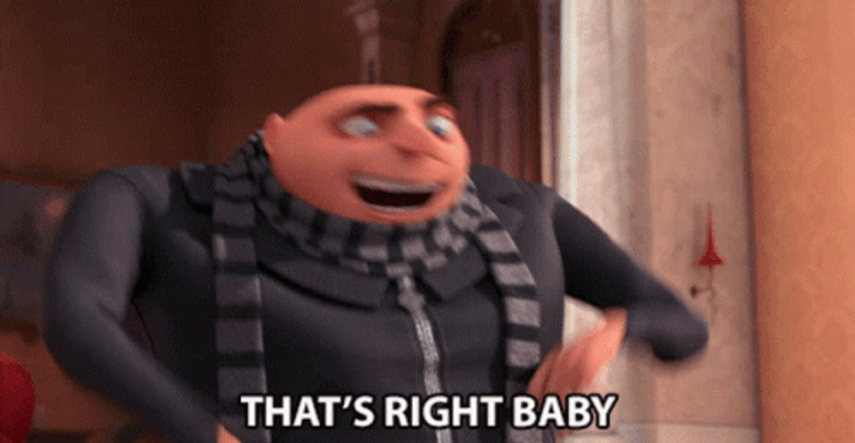 Felonious Gru Thats Right Baby Despicable Me GIF