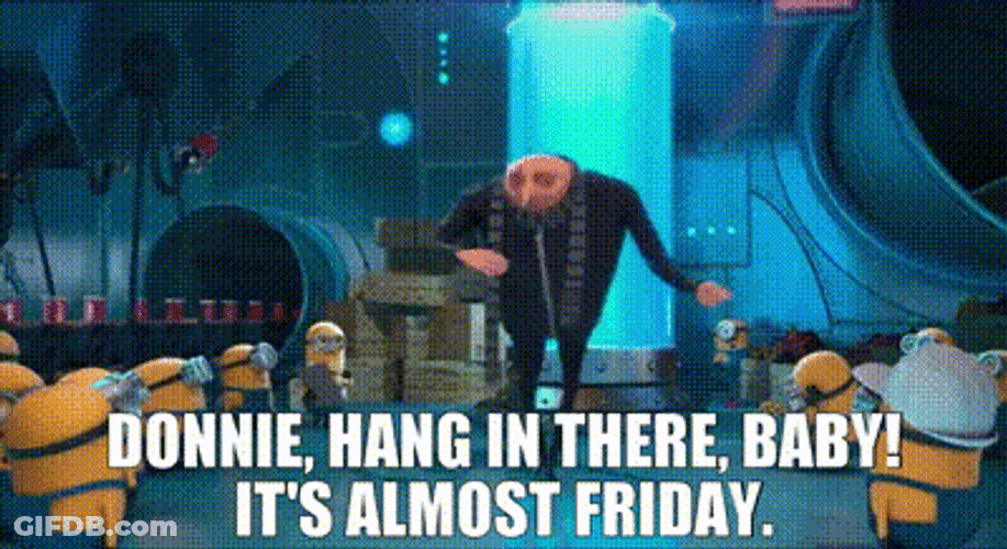 Felonious Gru To Minions It's Almost Friday GIF