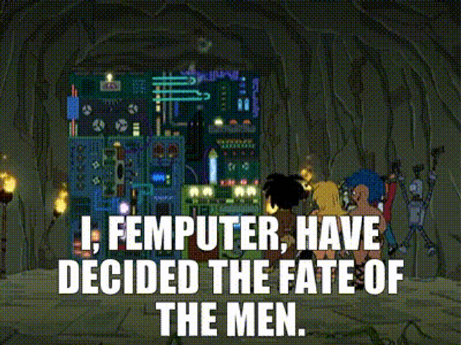 Femputer Decided The Fate Of The Men GIF