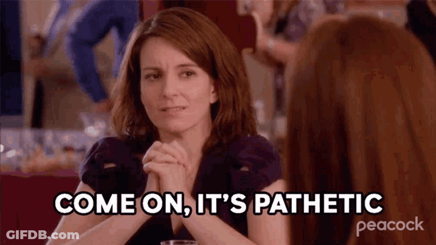 Fictional Character Liz Lemon Come On It's Pathetic GIF