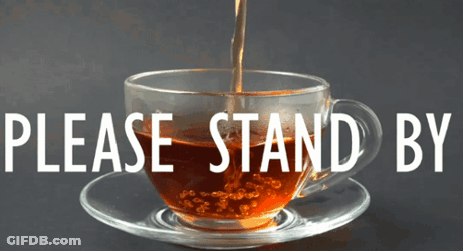 Filling The Tea Please Stand By GIF