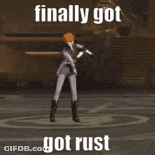 Finally Got Rust GIF