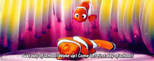 Finding Nemo Clown Fish Saying First Day Of School Wake Up Come On GIF