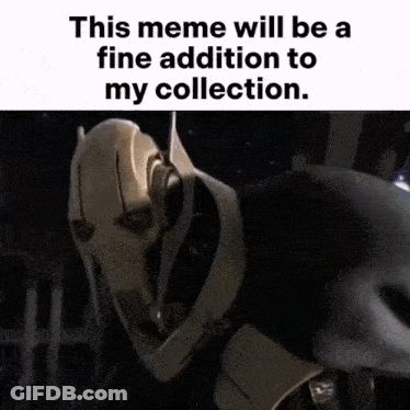 Fine Addition To My Collection Meme GIF