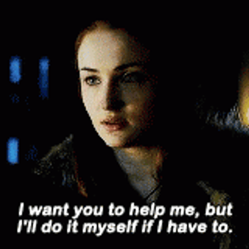 Fine Ill Do It Myself Sansa Stark GOT GIF