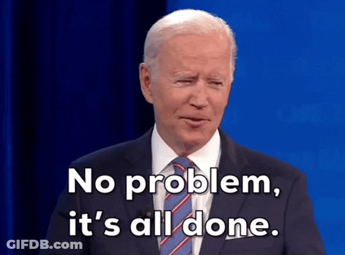 Finished Joe Biden All Done GIF