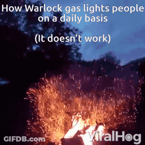 Fire How Warlock Gas Lights People Daily Basis GIF