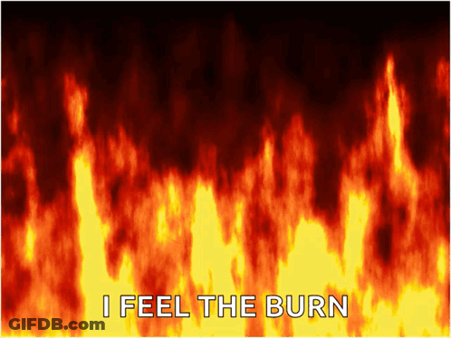 Fire With I Feel The Burn GIF
