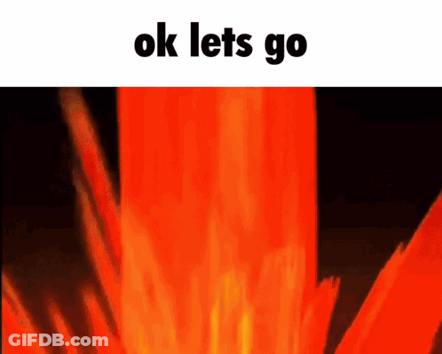 Fire With Ok Lets Go GIF