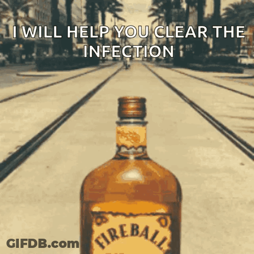 Fireball Bottle With Infection Help Caption GIF