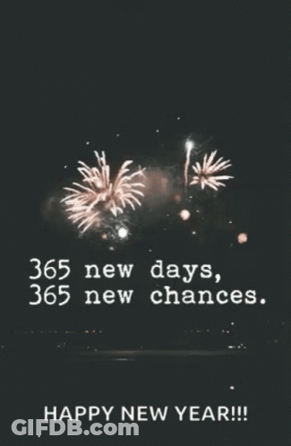 Fireworks Display 365 New Days 365 New Chances Happy New Year GIF