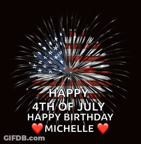 Fireworks Display With Happy 4Th Of July Happy Birthday Michelle GIF