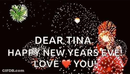 Fireworks Saying Dear Tina Happy New Years Eve Love You GIF