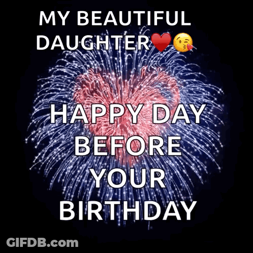 Fireworks With My Beautiful Daughter Happy Day Before Your Birthday GIF