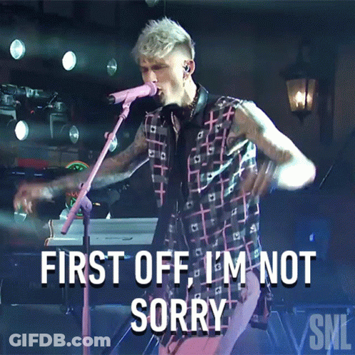 First Off Im Not Sorry Machine Gun Kelly GIF