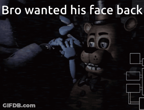 Five Nights At Freddy's Poster Bro Wanted His Face Back GIF