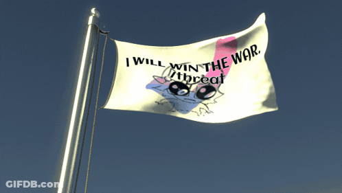 Flag Saying I Will Win The War GIF