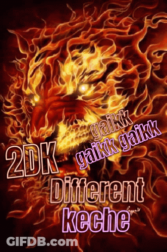 Flames Poster Saying 2Dk Different Keche GIF