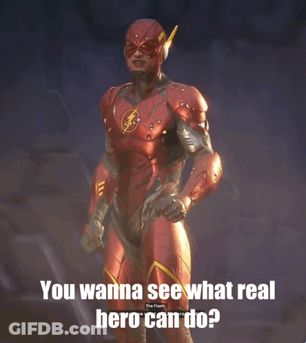 Flash Caption You Wanna See What Real Hero Can Do GIF