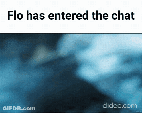 Flo Has Entered The Chat GIF