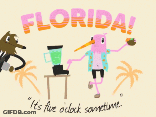 Florida It's Five O'Clock Sometimes Poster GIF