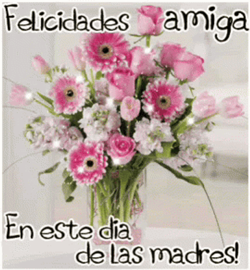 Flower Bouquet Feliz Dia De Las Madres Amiga GIF